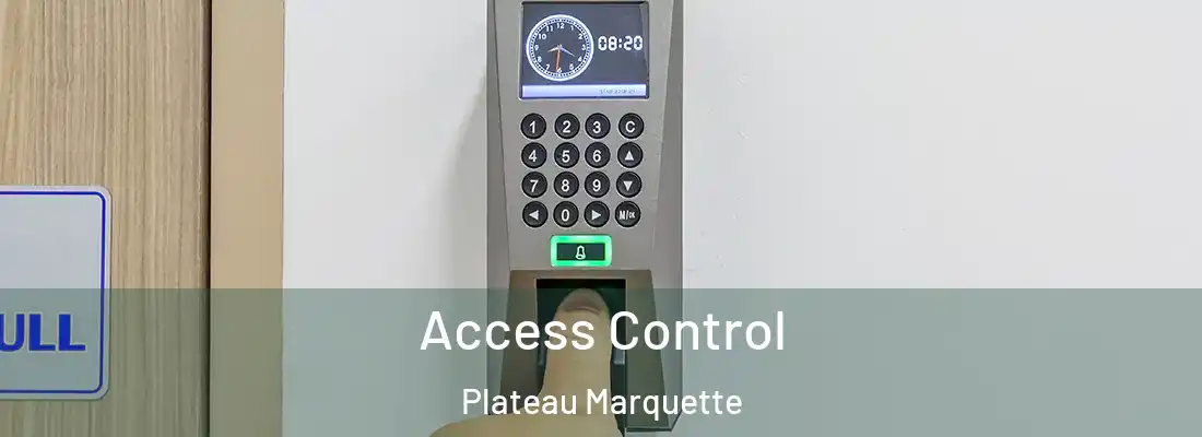 Access Control Plateau Marquette