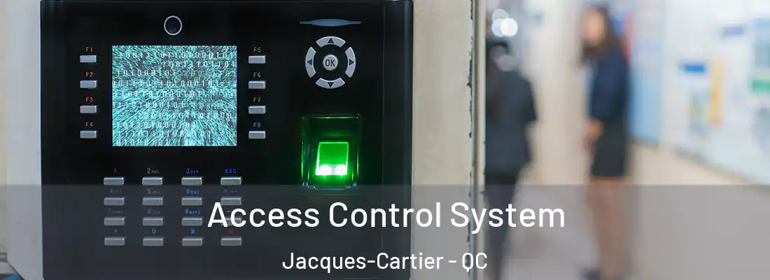  Access Control System Jacques-Cartier - QC