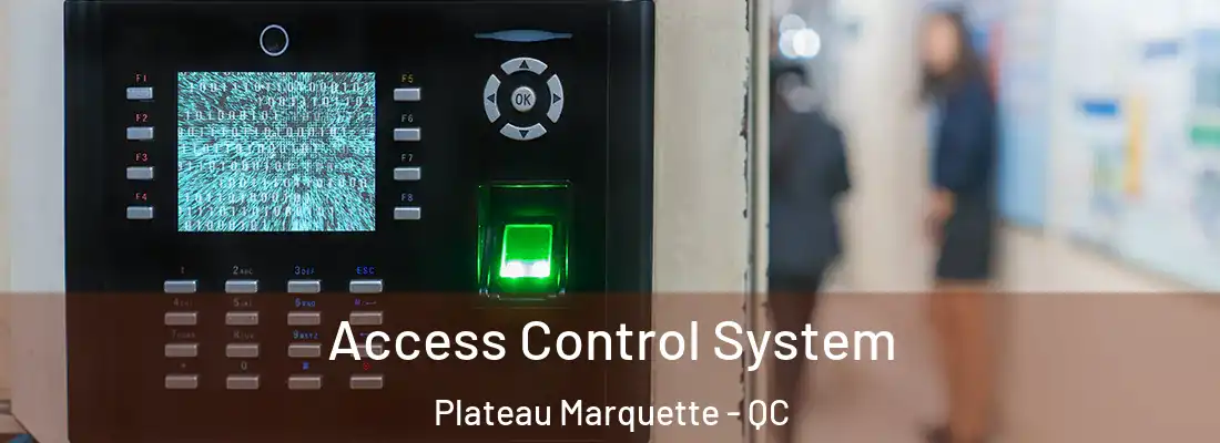  Access Control System Plateau Marquette - QC