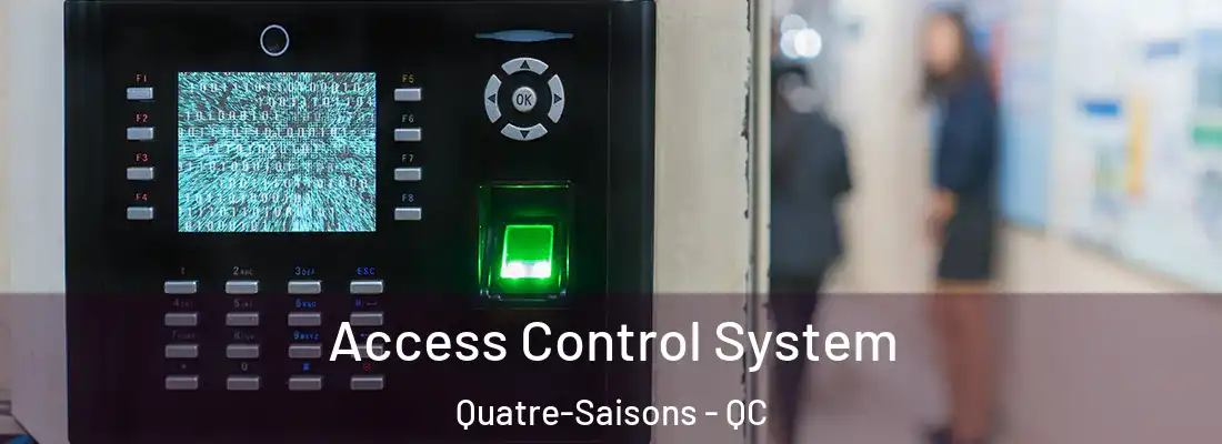  Access Control System Quatre-Saisons - QC