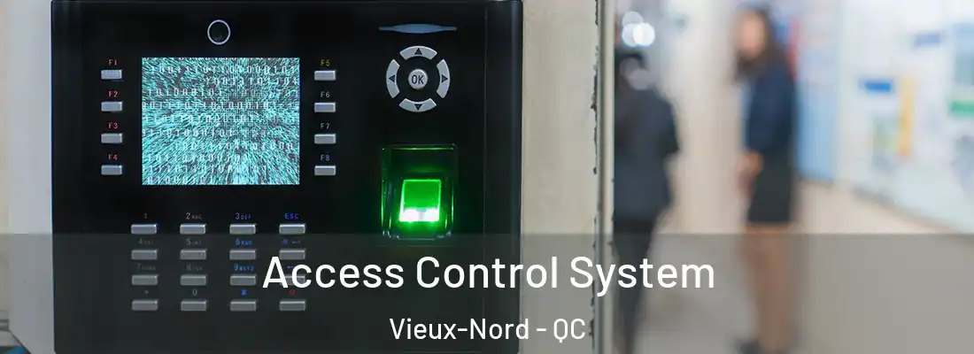  Access Control System Vieux-Nord - QC