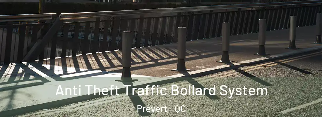  Anti Theft Traffic Bollard System Prevert - QC