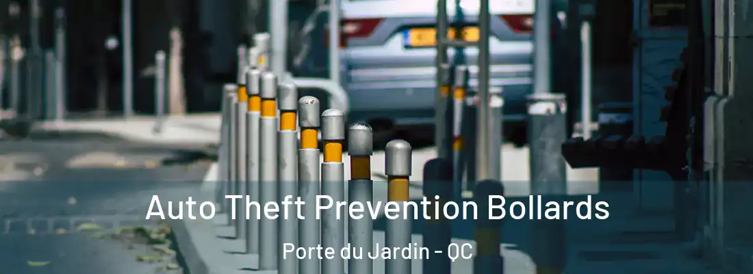  Auto Theft Prevention Bollards Porte du Jardin - QC