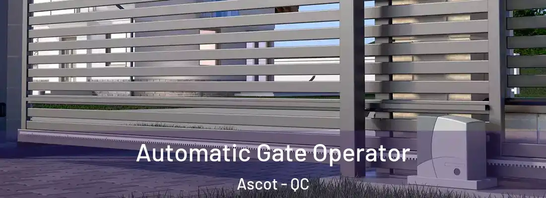  Automatic Gate Operator Ascot - QC