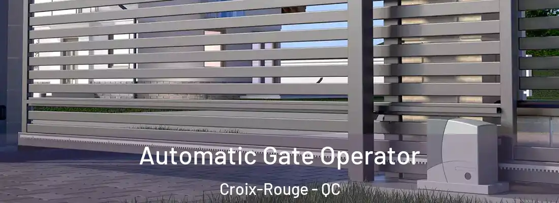  Automatic Gate Operator Croix-Rouge - QC