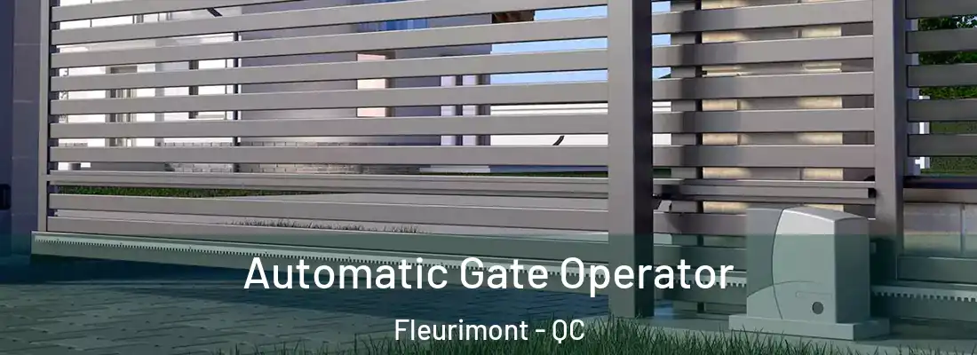  Automatic Gate Operator Fleurimont - QC