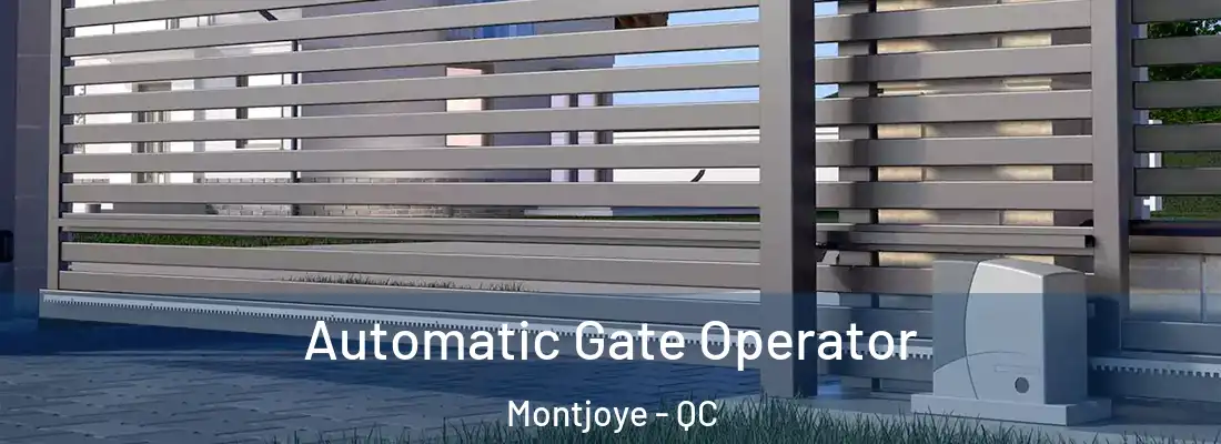  Automatic Gate Operator Montjoye - QC