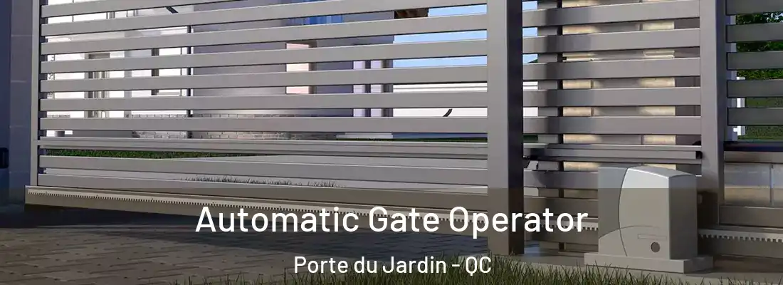  Automatic Gate Operator Porte du Jardin - QC