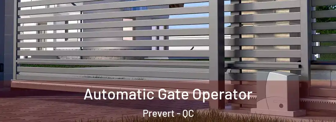 Automatic Gate Operator Prevert - QC