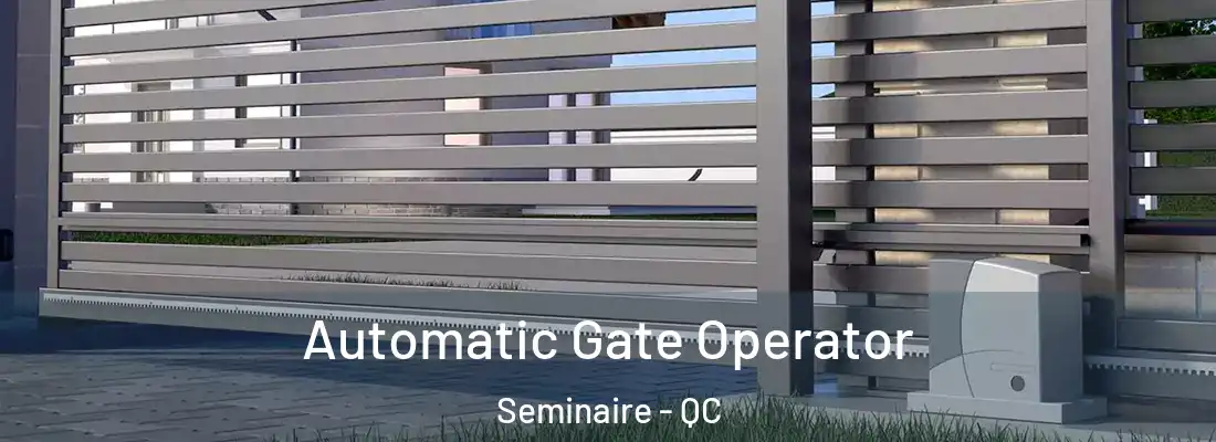  Automatic Gate Operator Seminaire - QC