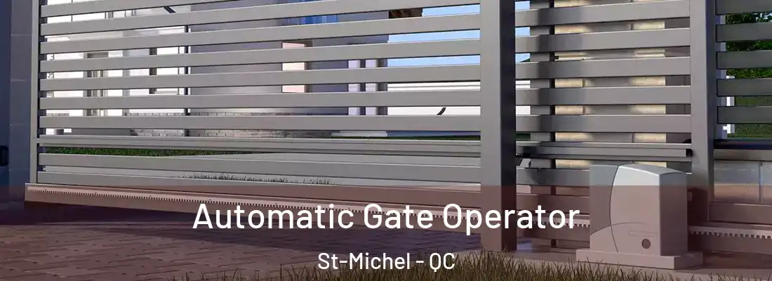  Automatic Gate Operator St-Michel - QC