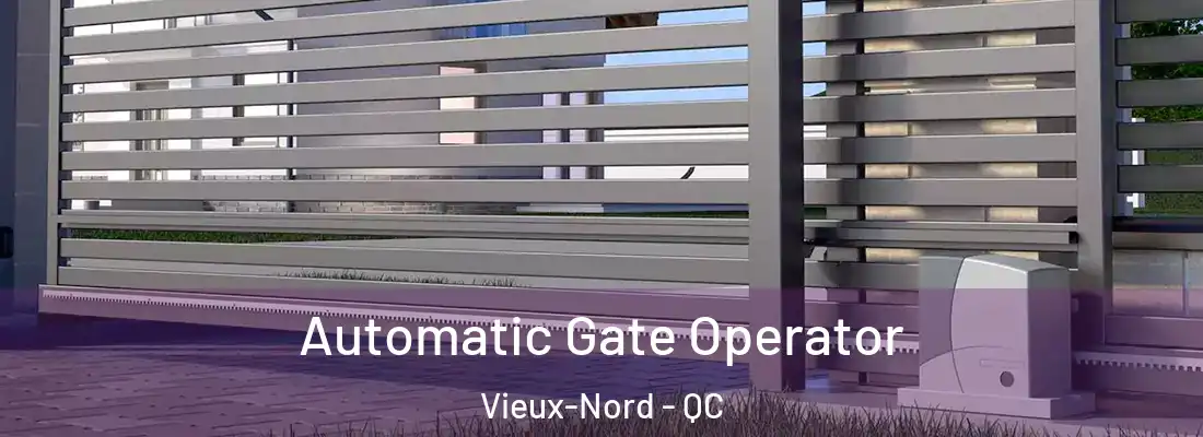  Automatic Gate Operator Vieux-Nord - QC