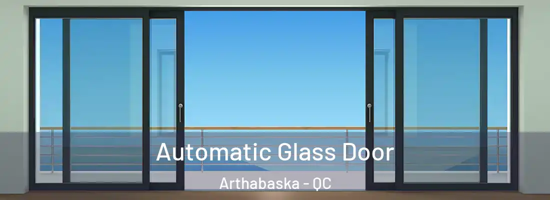  Automatic Glass Door Arthabaska - QC