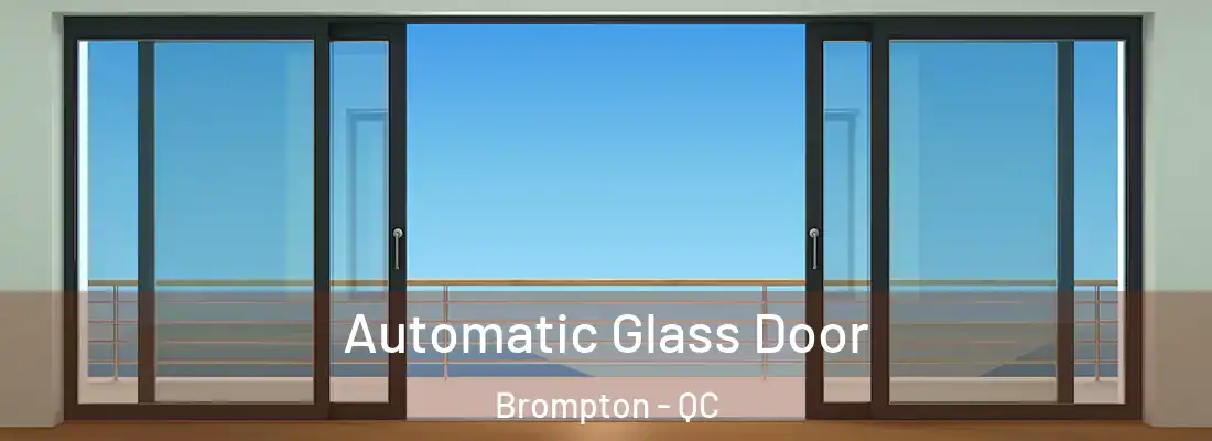  Automatic Glass Door Brompton - QC