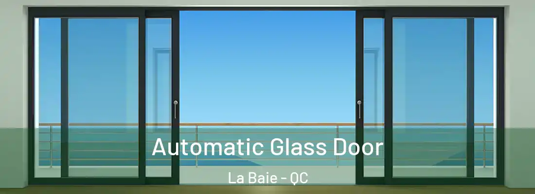  Automatic Glass Door La Baie - QC