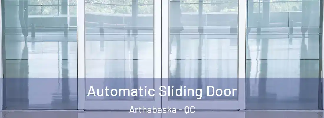  Automatic Sliding Door Arthabaska - QC