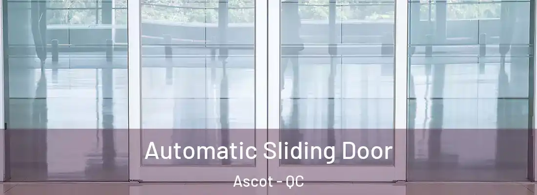  Automatic Sliding Door Ascot - QC