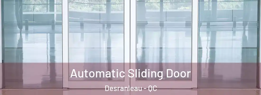  Automatic Sliding Door Desranleau - QC