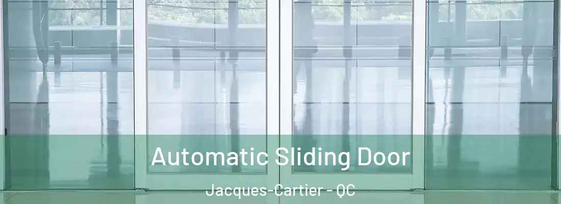  Automatic Sliding Door Jacques-Cartier - QC