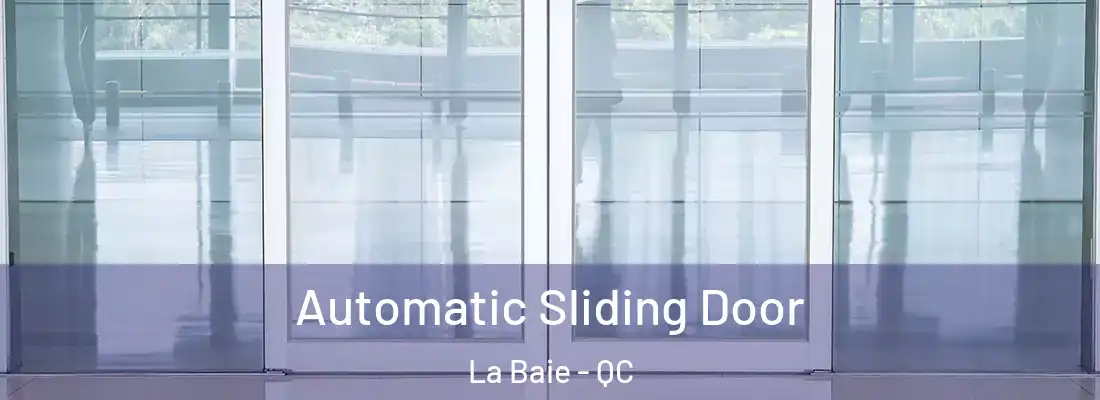  Automatic Sliding Door La Baie - QC