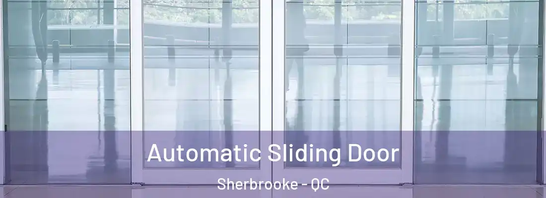  Automatic Sliding Door Sherbrooke - QC