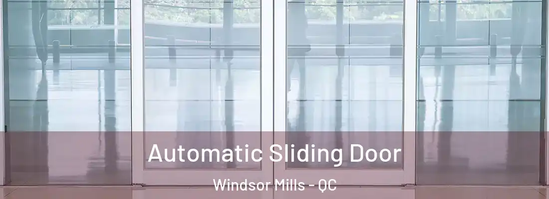  Automatic Sliding Door Windsor Mills - QC
