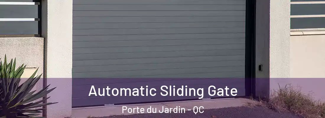  Automatic Sliding Gate Porte du Jardin - QC