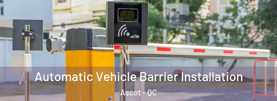  Automatic Vehicle Barrier Installation Ascot - QC