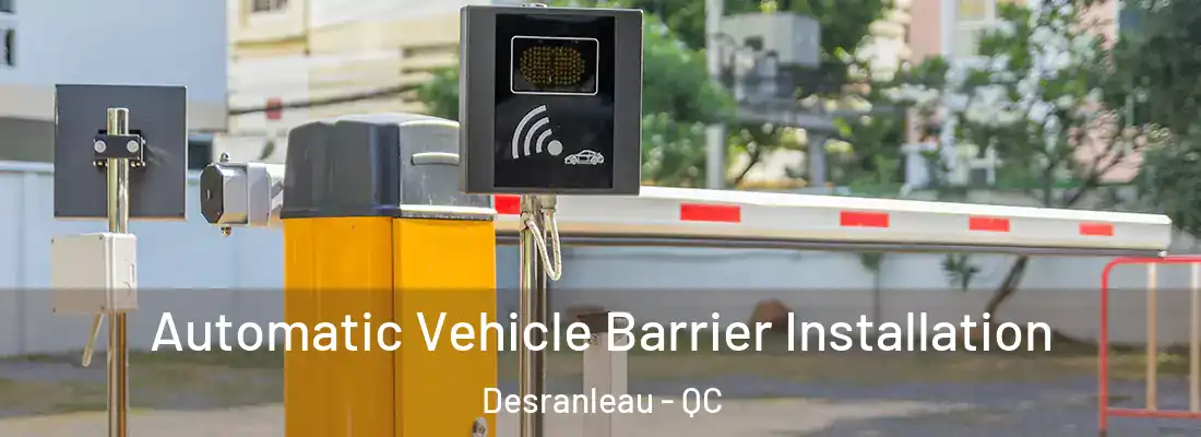  Automatic Vehicle Barrier Installation Desranleau - QC