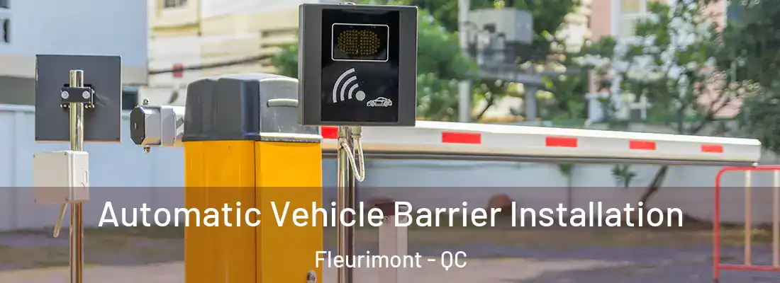  Automatic Vehicle Barrier Installation Fleurimont - QC