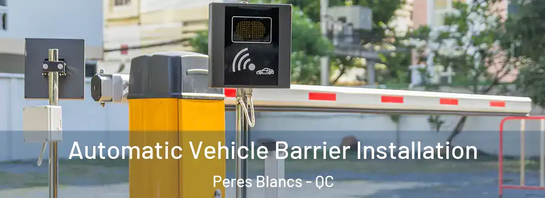  Automatic Vehicle Barrier Installation Peres Blancs - QC