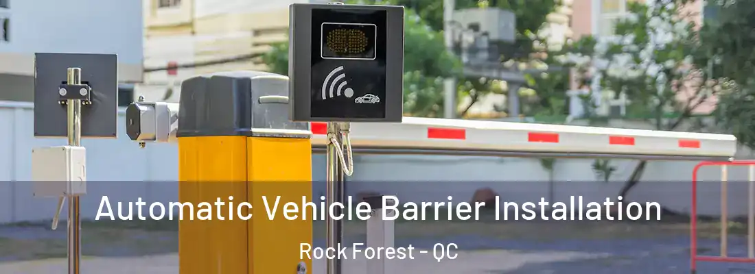  Automatic Vehicle Barrier Installation Rock Forest - QC