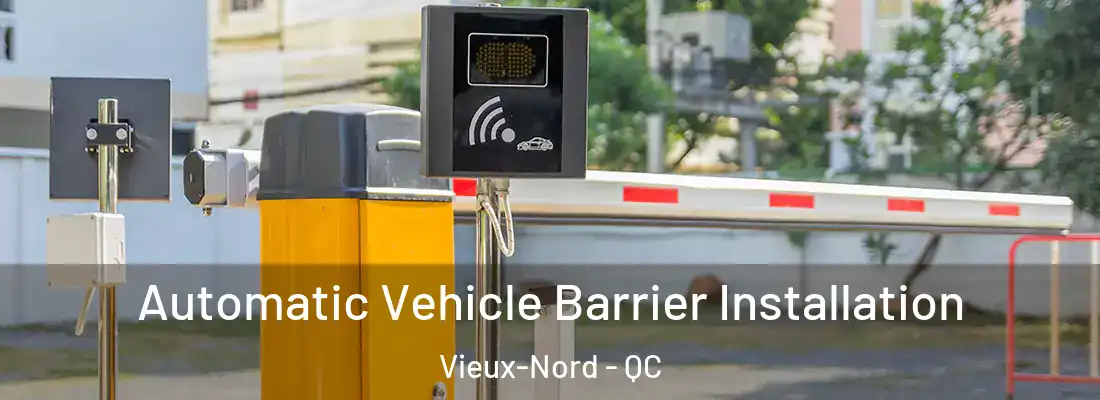  Automatic Vehicle Barrier Installation Vieux-Nord - QC