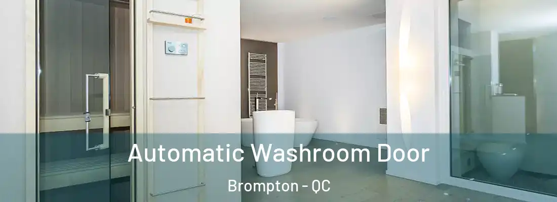  Automatic Washroom Door Brompton - QC