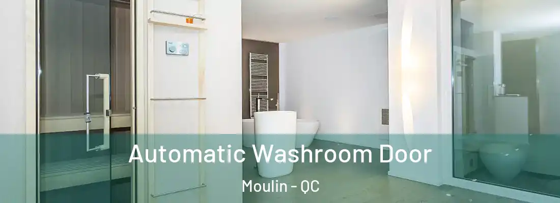  Automatic Washroom Door Moulin - QC