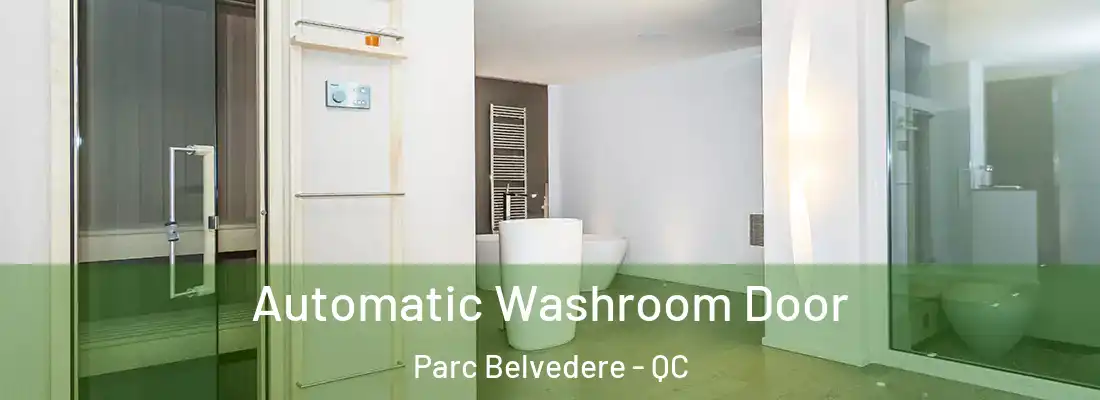  Automatic Washroom Door Parc Belvedere - QC