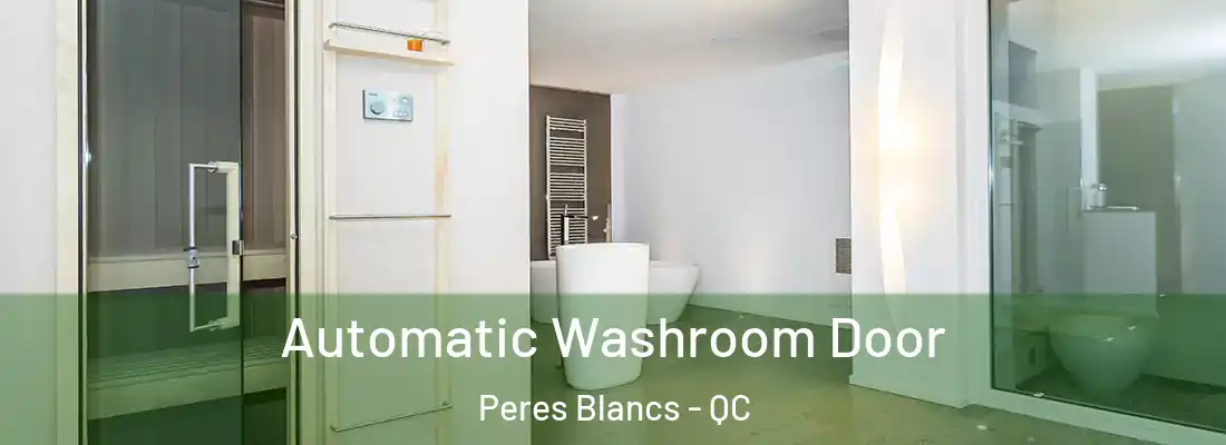  Automatic Washroom Door Peres Blancs - QC
