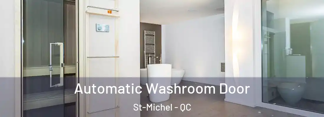 Automatic Washroom Door St-Michel - QC