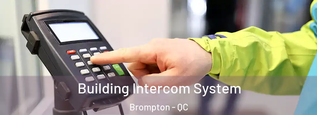  Building Intercom System Brompton - QC