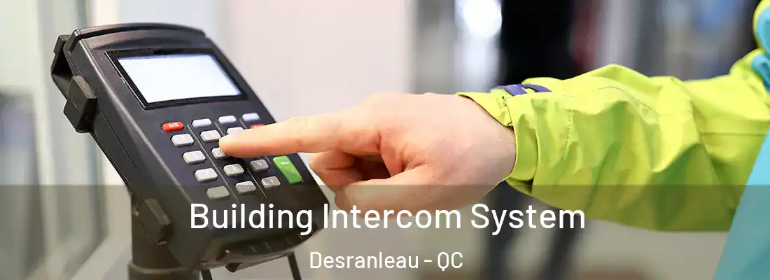  Building Intercom System Desranleau - QC