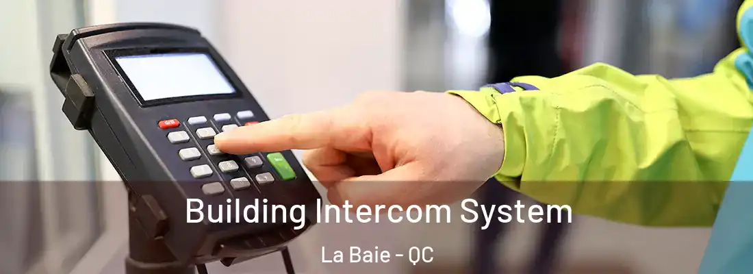  Building Intercom System La Baie - QC