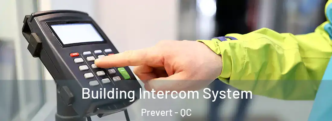  Building Intercom System Prevert - QC