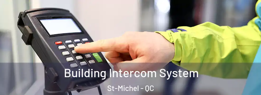  Building Intercom System St-Michel - QC