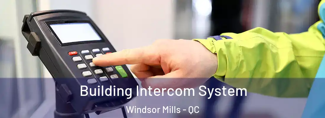  Building Intercom System Windsor Mills - QC