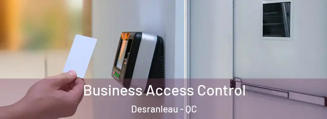 Business Access Control Desranleau - QC