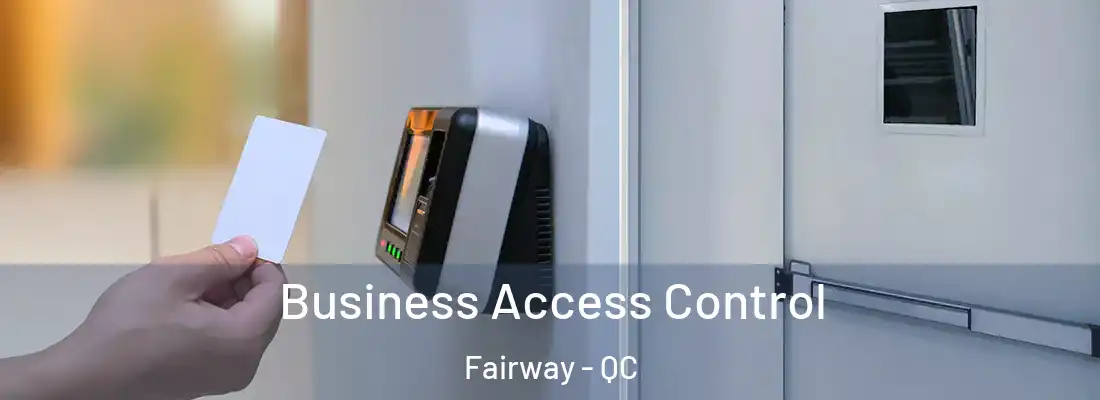  Business Access Control Fairway - QC