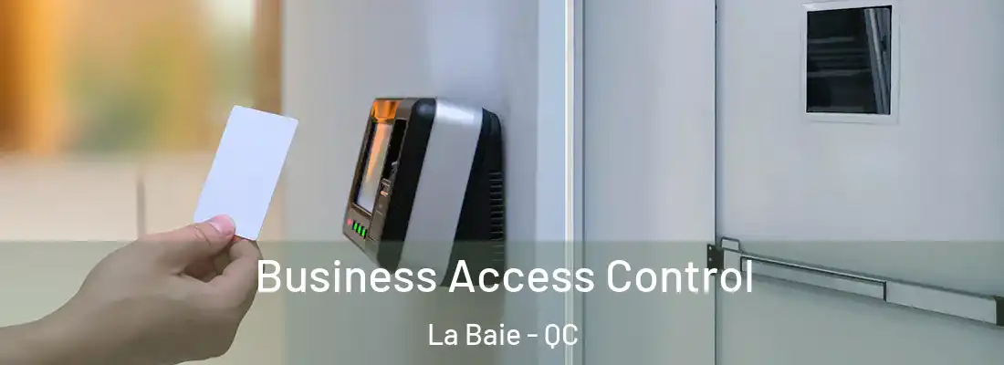  Business Access Control La Baie - QC