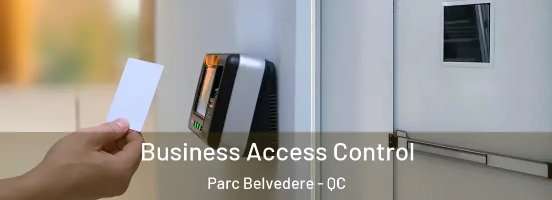  Business Access Control Parc Belvedere - QC