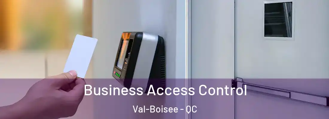 Business Access Control Val-Boisee - QC