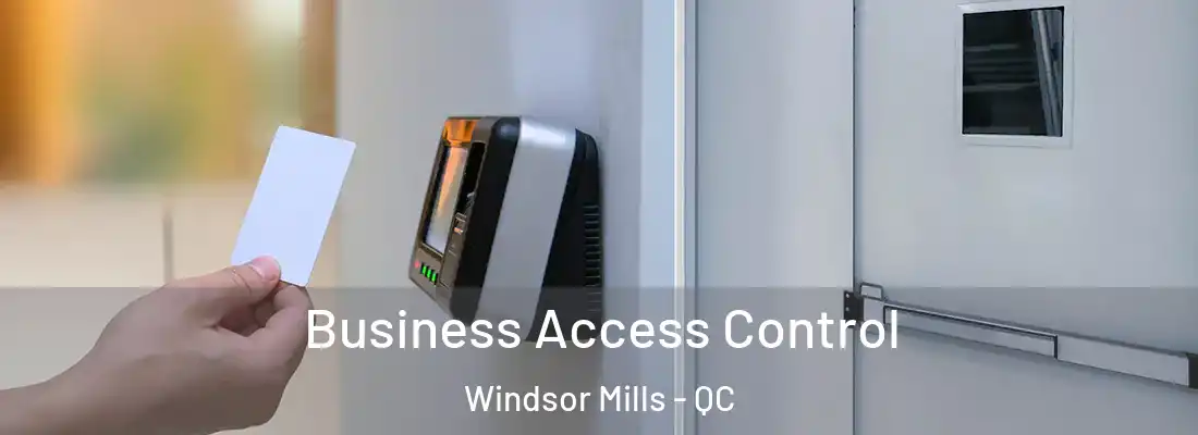  Business Access Control Windsor Mills - QC
